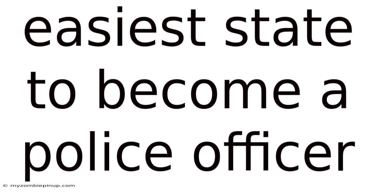 Easiest State To Become A Police Officer