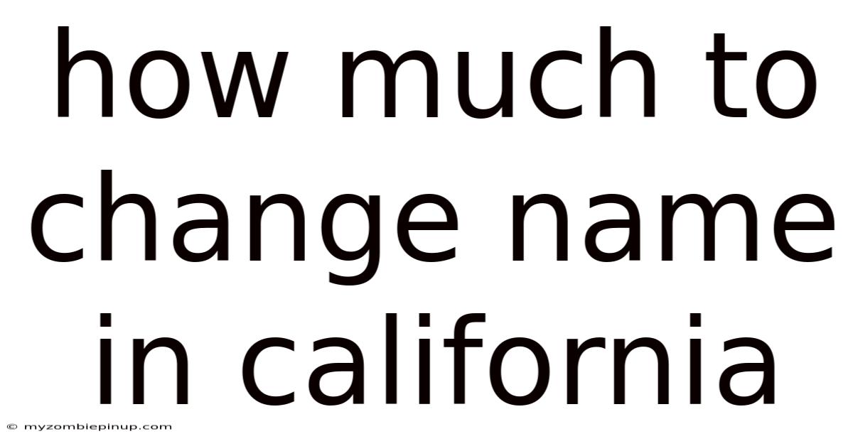 How Much To Change Name In California