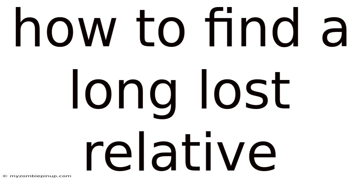 How To Find A Long Lost Relative