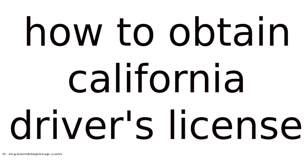 How To Obtain California Driver's License