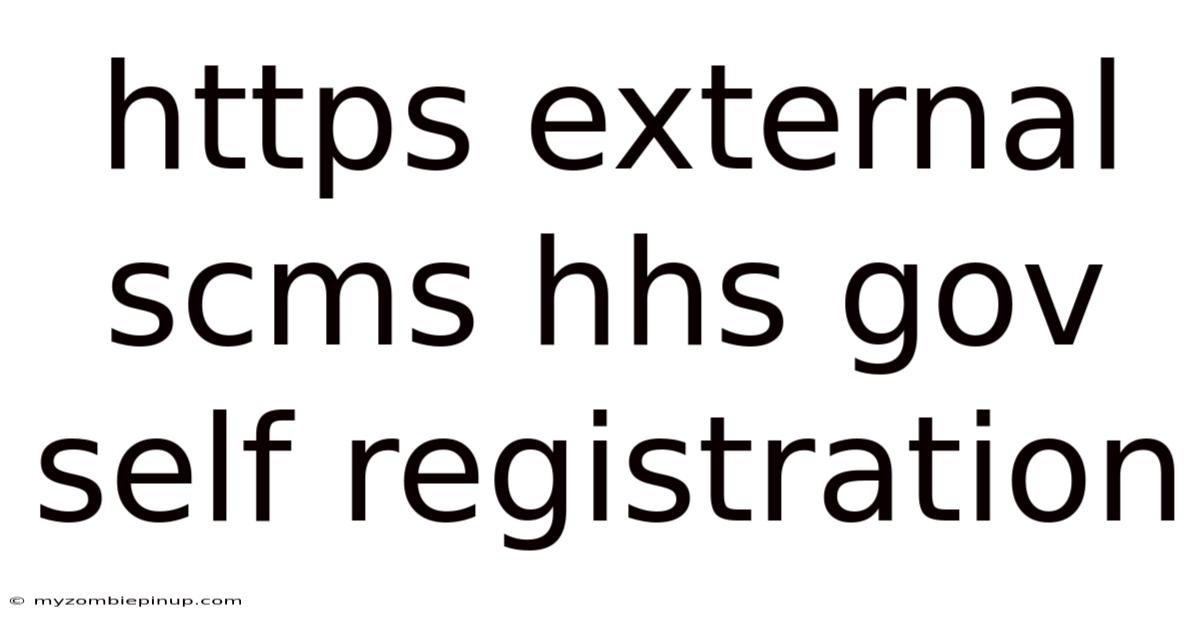 Https External Scms Hhs Gov Self Registration