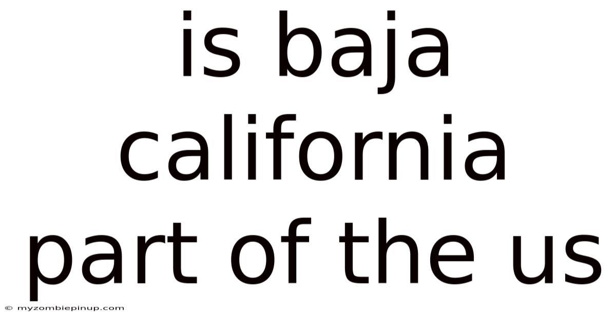 Is Baja California Part Of The Us