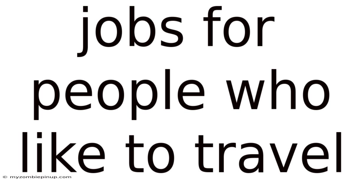 Jobs For People Who Like To Travel