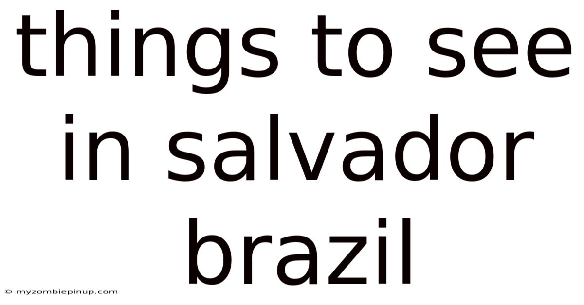 Things To See In Salvador Brazil