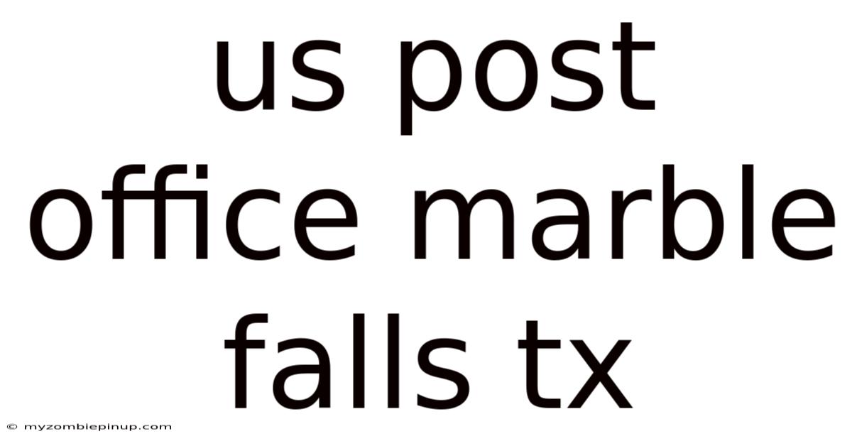 Us Post Office Marble Falls Tx