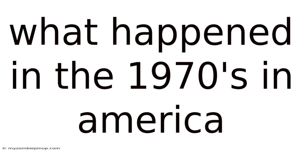 What Happened In The 1970's In America