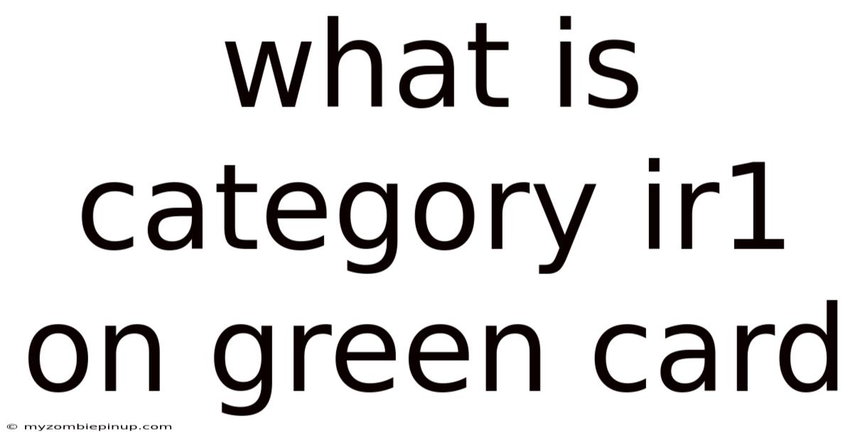 What Is Category Ir1 On Green Card