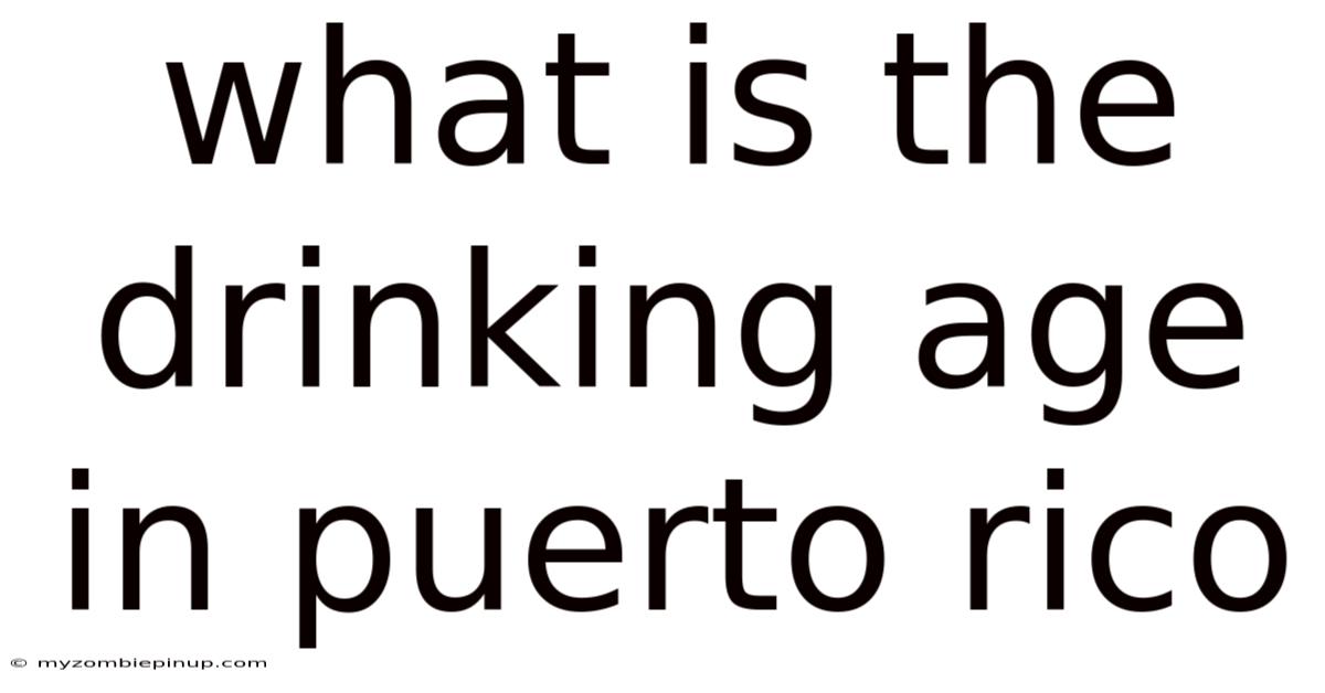 What Is The Drinking Age In Puerto Rico